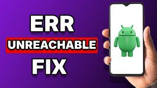 How To Fix ERR Address Unreachable Android