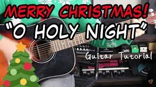 O Holy Night - Guitar Lesson (MORE CHRISTMAS TUTORIALS FROM GUITARMADEEZ!)