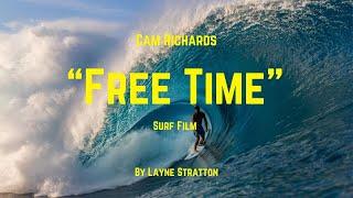 "FREE TIME" Cam Richards Surf Part