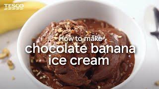 How to Make Chocolate Banana Ice Cream | Tesco