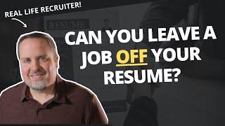 Is It Okay To Leave A Job OFF Your Resume?