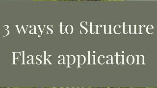 Different ways to structure your Flask application | Flask Blueprint Structure/Tutorial