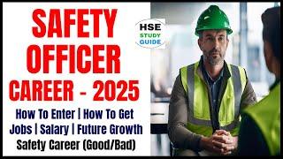 Safety Officer Career in 2025 | How To Start Safety Career in 2025 | Safety Officer Jobs in 2025