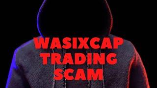 Wasixcap Trading Scam Alert: Assistance Refund Reviews ️