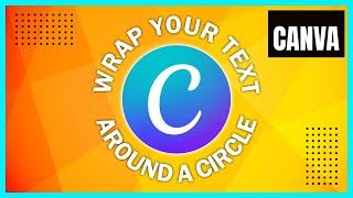 Wrap Text Around a Circle in Canva : Beginner Tutorial