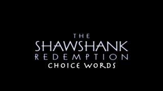 The Shawshank Redemption: Choice Words