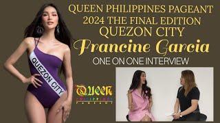 Queen Philippines Pageant The Final Edition, Quezon City - Francine Garcia (One On One Interview)