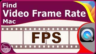 How to Find Video Frame Rate (FPS) on Mac