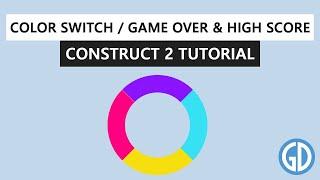 4. Color Switch - Game Over & High Score (Construct 2/3 Tutorial)