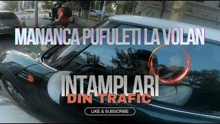 Mânca pufuleți la volan | Întâmplări din trafic