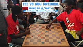 Tei vs Abu National. Otumfuo National Draughts Tournament 2024. Round Of Sixteen. Part-One