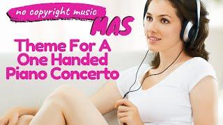 Theme for a One Handed Piano Concerto | No Copyright Music - MAS