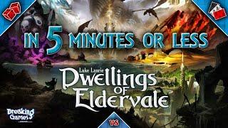 Dwellings of Eldervale in 5 Minutes or Less