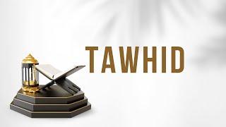 Tawhid In Islam: Why It's Important