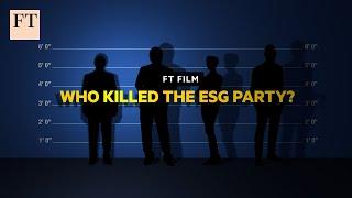 Who killed the ESG party? | FT Film