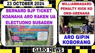 Garo News:23 October 2024/Penalty  kick Williamnagaro ongatenga aro BJP ni candidate ko parakjok