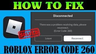 Roblox_Error Code 260_ There Was A Problem Receiving Data Please Reconnect _ Andriod & ios _2023