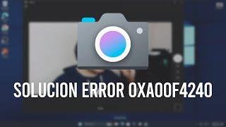 Solucion Error 0xa00f4240 En Aplicacion De Camara En Windows 10 / 11