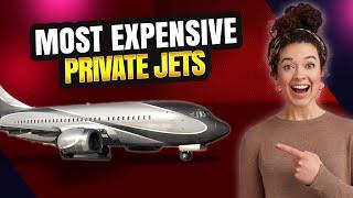 The World's Most Expensive Luxury Private Jets EVER!