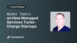 Nader Dabit on How Managed Services Turbo-Charge Startups