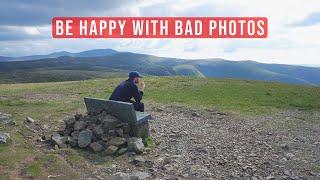 Don't Let The Quality Of Your Photos Determine Your Happiness