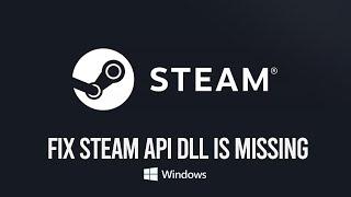 How To Fix Steam api dll Is Missing [Tutorial]