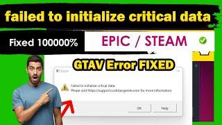 GTA 5 failed to initialize critical data gta 5 epic games | gta v not launching error FIXED