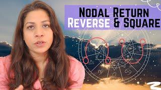 Nodal Return, Reverse Nodal Return & Nodal Square | Soul Growth Cycles