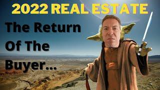 The Return Of the Buyer  |  2022 Real Estate Update