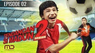 Tendangan Si Madun Season 02 - Episode 02