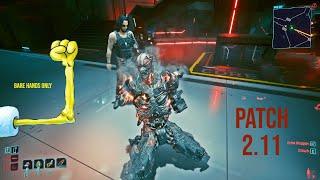 bare hands only.. | Cyberpunk 2.11