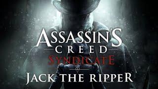 ASSASSIN'S CREED: SYNDICATE: JACK THE RIPPER - FULL DLC WALKTHROUGH