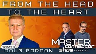 From the Head to the Heart with Doug Gordon | Master Connector Show #154