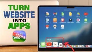 How to Turn Any Website Into An App on macOS Sonoma!