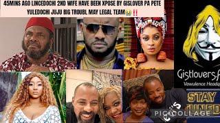 45MINS AGO LINCEDOCHI 2ND WIFE BEEN XPOS GISLOVER PA PETE YULEDOCHI JUJU BIG TROUBL MAY LEGAL TEAM