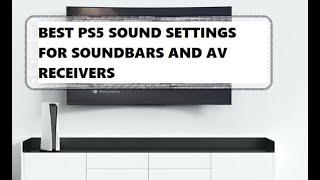 Best PS5 Audio Settings for Soundbars and AV receivers