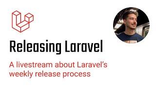 Releasing Laravel