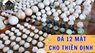 Lựa chọn đá 12 mặt cho thiền định || Nhà Sàn Tây Nguyên