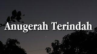 Anugerah Terindah - Andmesh (Lirik) || Mix - Meiska, Nabila Taqiyyah