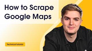 How to Scrape Google Maps: A Step-by-Step Guide