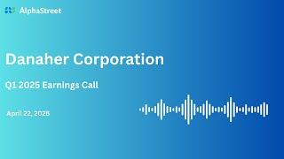 Danaher Corporation Q1 2025 Earnings Call