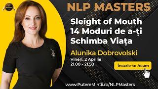 NLP Masters - Alunika Dobrovolski: Sleight of Mouth - 14 Moduri de a-ți schimba viața