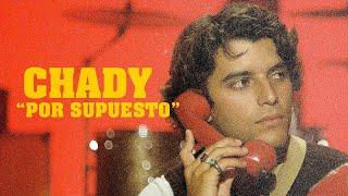 CHADY - “Por Supuesto” (Marina Sena cover)