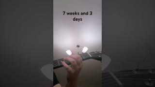 7 weeks and 3 days (Gutiar)