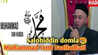 Muhammad ismi Faziladlari️ Salohiddin domla 2020