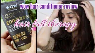 Wow hair conditioner review / wow hair loss control therapy conditioner / hair fall treatment