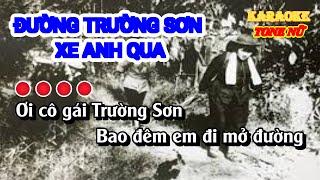 [KARAOKE] ĐƯỜNG TRƯỜNG SƠN XE ANH QUA | Tone nữ 2022 | Nhạc sống, phối mới, beat chuẩn