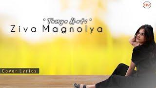 Tanya Hati (Pasto) - Ziva Magnolya Cover Lyrics