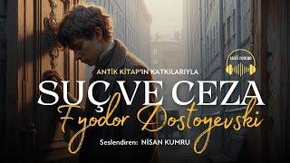 SUÇ VE CEZA | FYODOR DOSTOYEVSKİ (Seslendiren: Nisan Kumru)