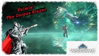 Fulmin Build 2022 - Corpus worst Nightmare!! - [Warframe]